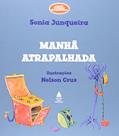 Ler Manhã atrapalhada, do autor Sônia Junqueira