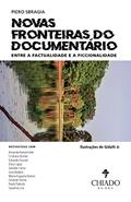 Ler Novas Fronteiras do Documentário: Entre a Factualidade e a Ficcionalidade, do autor Piero Sbragia
