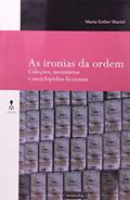 Ler As Ironias da Ordem: Coleções, Inventários e Enciclopédias Ficcionais, do autor Maria Esther Maciel Ler As Ironias da Ordem: Coleções, Inventários e Enciclopédias Ficcionais, do autor Maria Esther Maciel