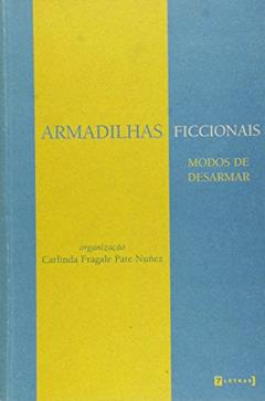Armadilhas Ficcionais. Modos de Desarmar, do autor Carlinda Fragale Pate Nuñez