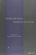 Ler Linhas De Fuga. Trânsitos Ficcionais, do autor Ana Lucia M. de Oliveira Ler Linhas De Fuga. Trânsitos Ficcionais, do autor Ana Lucia M. de Oliveira