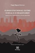 Ler O jogo ficcional entre o real e o imaginário: a guerra em A Rosa do Povo e Poesia Liberdade, do autor Tiago Miguel Stieven Ler O jogo ficcional entre o real e o imaginário: a guerra em A Rosa do Povo e Poesia Liberdade, do autor Tiago Miguel Stieven