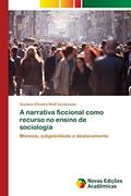 Ler A narrativa ficcional como recurso no ensino de sociologia: Mimesis, subjetividade e deslocamento, do autor Gustavo Oliveira Wolf Cavalcante Ler A narrativa ficcional como recurso no ensino de sociologia: Mimesis, subjetividade e deslocamento, do autor Gustavo Oliveira Wolf Cavalcante