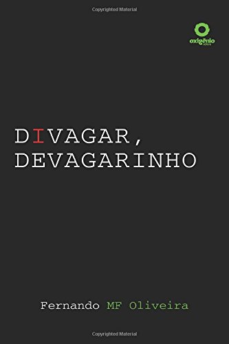 Ler Divagar, Devagarinho, do autor Fernando MF Oliveira