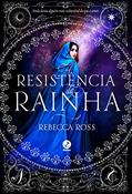 Ler A resistência da rainha (Vol. 2 A ascensão da rainha), do autor Rebecca Ross