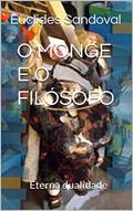 Ler O MONGE E O FILÓSOFO: Eterna dualidade, do autor Euclides Sandoval