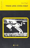 Ler Tinha Uma Coisa Aqui, do autor Ieda Magri Ler Tinha Uma Coisa Aqui, do autor Ieda Magri