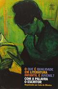 Ler O que É Qualidade em Literatura Infantil e Juvenil? com a Palavra o Escritor, do autor Ieda de Oliveira Ler O que É Qualidade em Literatura Infantil e Juvenil? com a Palavra o Escritor, do autor Ieda de Oliveira