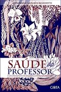 Ler Saúde do Professor e os Desafios da Escola Contemporânea, do autor Ieda Maria Munhós Benedetti Ler Saúde do Professor e os Desafios da Escola Contemporânea, do autor Ieda Maria Munhós Benedetti