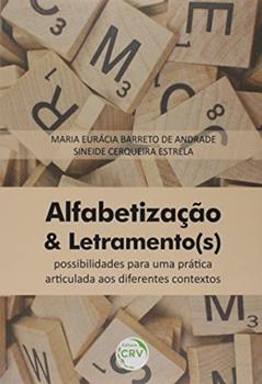 Alfabetização e letramento(s): possibilidades para uma prática articulada aos diferentes contextos, do autor Maria Eurácia Barreto de Andrade; Sineide Cerqueira Estrela