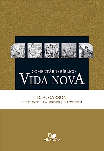 Ler Comentário Bíblico Vida Nova, do autor R. T. France D. A. Carson
