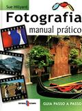 Ler Fotografia - Manual Prático, do autor Sue Hillyard