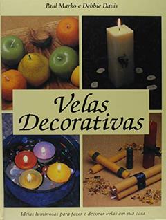 Velas Decorativas - Ideias Luminosas Para Fazer, do autor Marko