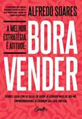 Ler Bora vender: A melhor estratégia é atitude, do autor Alfredo Soares Ler Bora vender: A melhor estratégia é atitude, do autor Alfredo Soares