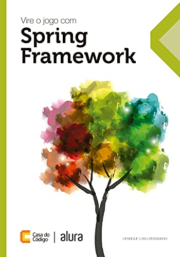 Ler Vire o jogo com Spring Framework, do autor Henrique Lobo Weissmann