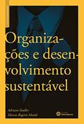 Ler Organizações e desenvolvimento sustentável, do autor Adriano Stadler; Marcos Rogério Maioli Ler Organizações e desenvolvimento sustentável, do autor Adriano Stadler; Marcos Rogério Maioli