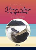Ler O Lanço, o Terço e os Quinhões: Reciprocidade e Troca na Pesca Coletiva da Tainha na Ilha do Mel, do autor Evandro Cardoso do Nascimento Ler O Lanço, o Terço e os Quinhões: Reciprocidade e Troca na Pesca Coletiva da Tainha na Ilha do Mel, do autor Evandro Cardoso do Nascimento