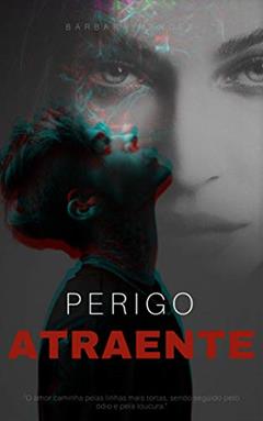 Perigo Atraente, do autor Barbara Mendes
