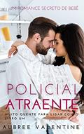 Ler Policial Atraente: Um romance com um bebê secreto (Muito Quente Para Suportar Livro 1), do autor Aubree Valentine Ler Policial Atraente: Um romance com um bebê secreto (Muito Quente Para Suportar Livro 1), do autor Aubree Valentine