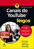 Ler Canais do Youtube Para Leigos - 2ª edição, do autor Rob Ciampa; Theresa Go; Matt Ciampa; Rich Murphy