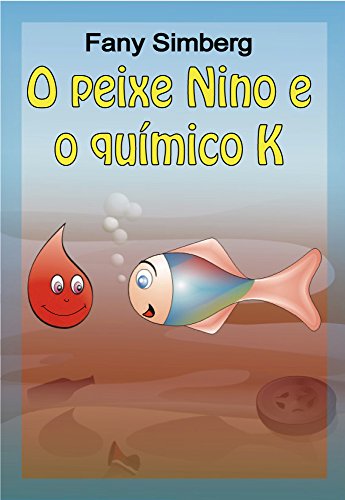 Ler O peixe Nino e o químico K, do autor Fany Simberg