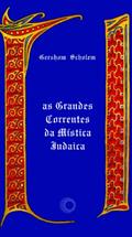 Ler A grandes correntes da mística judaica, do autor Gershom Scholem