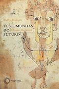 Ler Testemunhas do futuro: Filosofia e Messianismo (Perspectivas), do autor Pierre Bouretz Ler Testemunhas do futuro: Filosofia e Messianismo (Perspectivas), do autor Pierre Bouretz