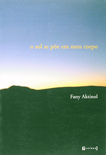 Ler O Sol Se Põe em Meu Corpo, do autor Fany Aktinol