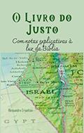Ler O LIVRO DO JUSTO COM NOTAS EXPLICATIVAS À LUZ DA BÍBLIA, do autor ALESSANDRO ERIVELTON Ler O LIVRO DO JUSTO COM NOTAS EXPLICATIVAS À LUZ DA BÍBLIA, do autor ALESSANDRO ERIVELTON