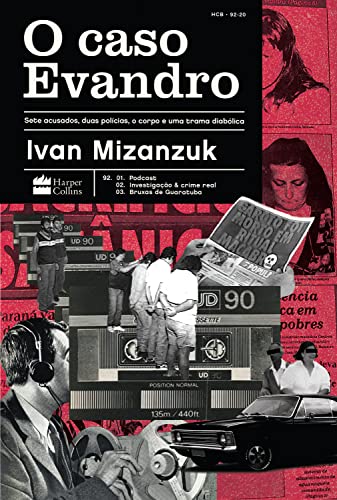 Ler O Caso Evandro: Sete acusados, duas polícias, o corpo e uma trama diabólica, do autor Ivan Mizanzuk