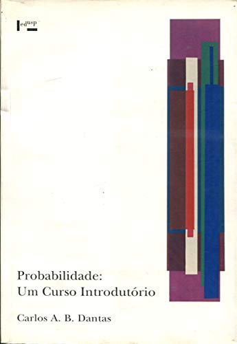 Ler Probabilidade: um Curso Introdutório, do autor Carlos A. B. Dantas