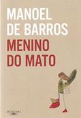 Ler Menino do mato, do autor Manoel de Barros Ler Menino do mato, do autor Manoel de Barros