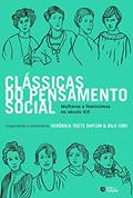 Ler Clássicas do pensamento social: Mulheres e feminismos no século XIX, do autor Verônica Toste Daflon; Bila Sorj