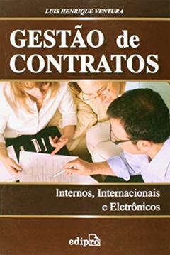 Gestão de contratos_ Internos, internacionais e eletrônicos, do autor Luis Henrique Ventura