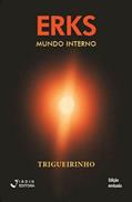 Ler ERKS -Mundo Interno, do autor José Trigueirinho Netto Ler ERKS -Mundo Interno, do autor José Trigueirinho Netto
