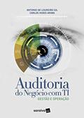 Ler Auditoria do negócio com TI: Gestão e operação, do autor Antonio de Loureiro Gil; Carlos Hideo Arima Ler Auditoria do negócio com TI: Gestão e operação, do autor Antonio de Loureiro Gil; Carlos Hideo Arima