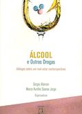Ler Álcool e outras drogas: diálogos sobre um mal-estar contemporâneo, do autor Sergio Alarcon; Marco Aurélio Soares Jorge