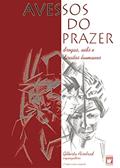 Ler Avessos do prazer: drogas, Aids e direitos humanos, do autor Gilberta Acselrad