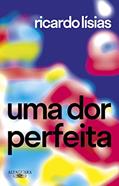 Ler Uma dor perfeita, do autor Ricardo Lísias Ler Uma dor perfeita, do autor Ricardo Lísias