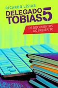 Ler Delegado Tobias 5: Os documentos do inquérito, do autor Ricardo Lísias Ler Delegado Tobias 5: Os documentos do inquérito, do autor Ricardo Lísias