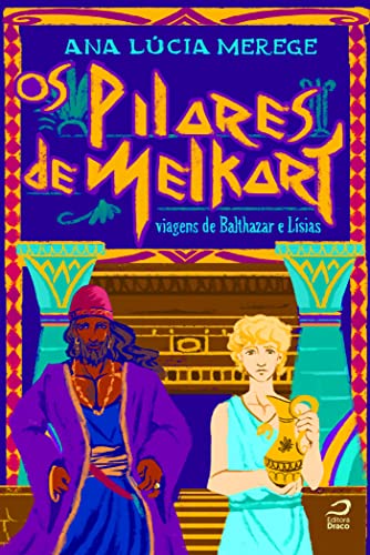 Ler Os Pilares de Melkart: viagens de Balthazar e Lísias, do autor Ana Lúcia Merege
