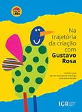 Ler Na trajetória da criação com Gustavo Rosa, do autor Lisie De Lucca; Carmen Silvia Garcia Alvarega; Ivana Mari Geraldo