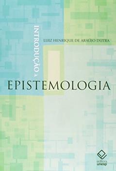 Introdução à epistemologia, do autor Luiz Henrique de Araujo Dutra
