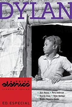 Peixe-elétrico Bob Dylan: Edição especial, do autor Bob Dylan; Perry Anderson; Alcir Pécora; Walnice Nogueira Galvão; Ricardo Lísias; Victor Heringuer