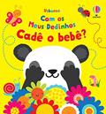 Ler Cadê o bebê?: com meus dedinhos, do autor FIONA WATT