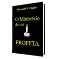 Ler O Ministério De Um Profeta Crescimento, do autor Kenneth E. Hagin