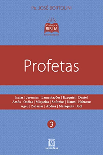 Ler Profetas: Isaías, Jeremias, Ezequiel, Daniel, Lamentações, Amós, Baruc, Oseias, Joel, Sofonias, Miqueias..., do autor Pe. José Bortolini Ler Profetas: Isaías, Jeremias, Ezequiel, Daniel, Lamentações, Amós, Baruc, Oseias, Joel, Sofonias, Miqueias..., do autor Pe. José Bortolini