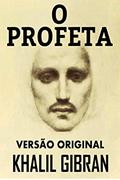 Ler O PROFETA: VERSÃO ORIGINAL, do autor KHALIL GIBRAN
