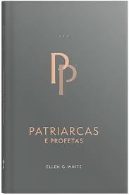 Patriarcas E Profetas (Edição Atualizada - Encadernado), do autor Ellen G. White