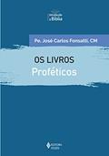 Ler Os livros proféticos, do autor Pe. José Carlos Fonsatti